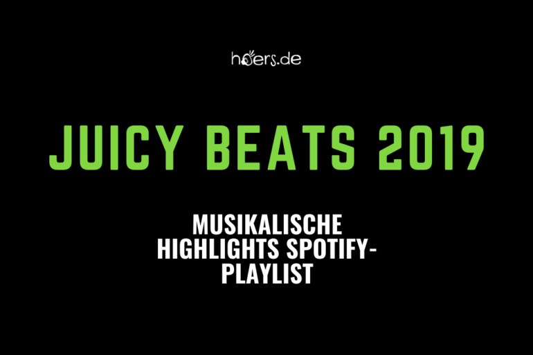Musikalische Highlights beim Juicy Beats 2019 Spotify-Playlist