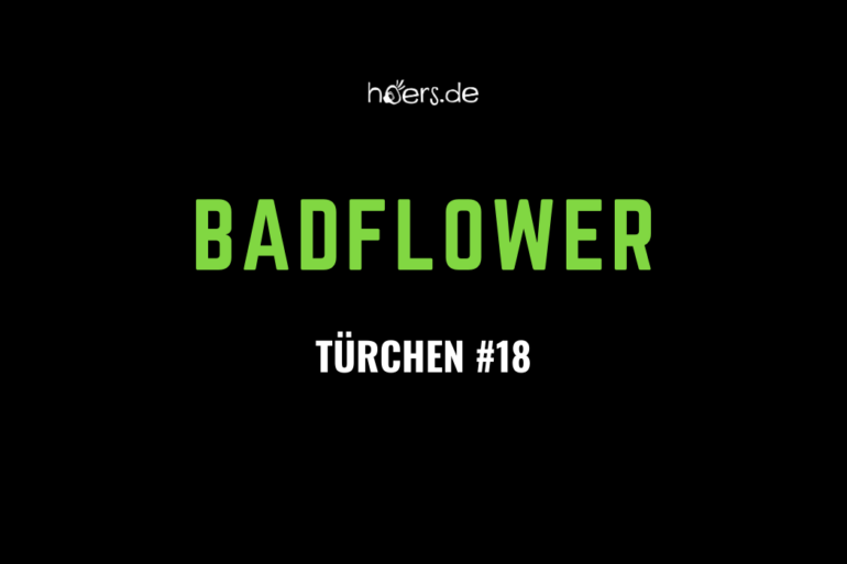 Türchen #18 // Badflower