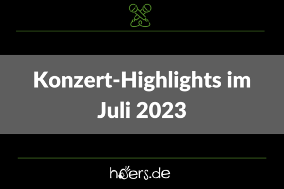 Konzert-Highlights-Juli-2023